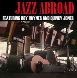 Roy Haynes And Quincy Jones JAZZ ABROAD - Vinyl