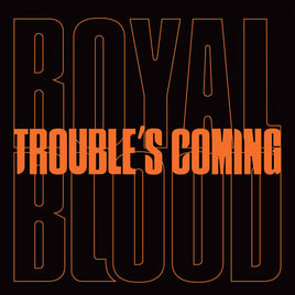 Royal Blood Trouble's Coming (7" Single) - Vinyl