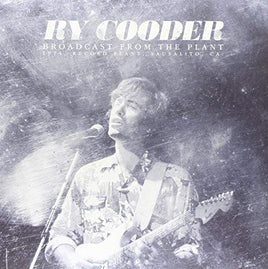 Ry Cooder Broadcast From The Plant - Vinyl