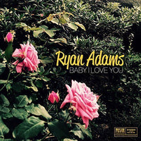 
              Ryan Adams Baby I Love You [7"] - Vinyl
            