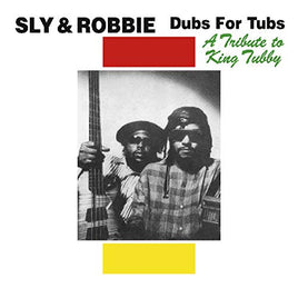 SLY & ROBBIE DUBS FOR TUBS: TRIBUTE TO KING TUBBY - Vinyl