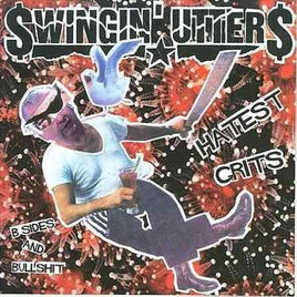 SWINGIN UTTERS HATEST GRITS: B-SIDES & BULLSHIT - Vinyl