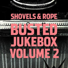 Shovels & Rope Busted Jukebox Volume 2 - Vinyl