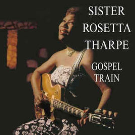 Sister Rosetta Tharpe GOSPEL TRAIN - Vinyl