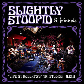 Slightly Stoopid & Friends Live At Roberto's TRI Studios - Vinyl