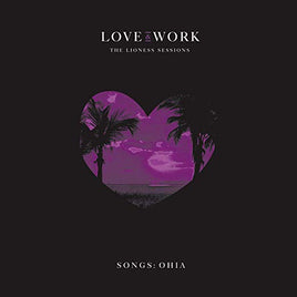 Songs: Ohia Love & Work: The Lioness Sessions - Vinyl