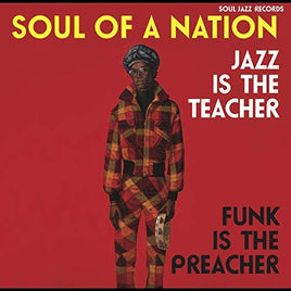 Soul Jazz Records Presents Soul Of A Nation: Jazz Is The Teacher, Funk Is The Preacher -- Afro-Centric Jazz, Street Funk And The Roots Of Rap In The Black Power Era 1969-75 - Vinyl