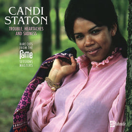 Staton, Candi Trouble, Heartaches And Sadness (The Lost Fame Sessions Masters) - Vinyl
