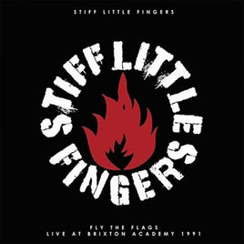 Stiff Little Fingers Fly The Flags (live At The Brixton Academy 1991) - Vinyl