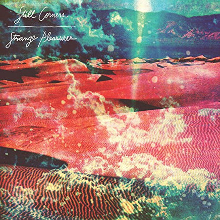 Still Corners Strange Pleasures - Vinyl