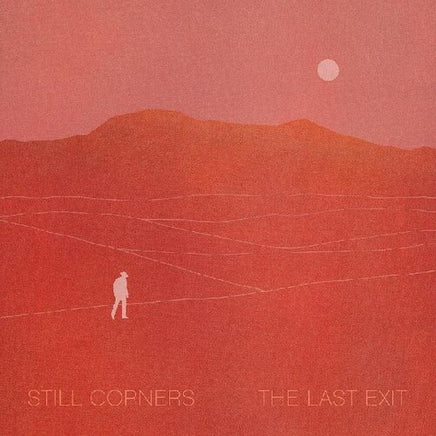 Still Corners The Last Exit (Limited Edition, Poster, Clear Vinyl, Indie Exclusive, Digital Download Card) - Vinyl