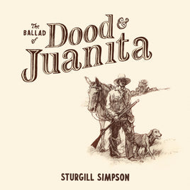 Sturgill Simpson The Ballad Of Dood & Juanita - Vinyl