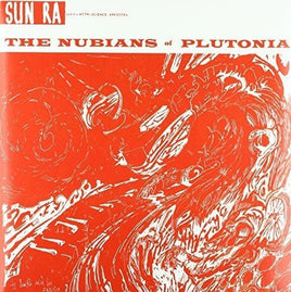 Sun Ra & His Arkestra The Nubians Of Plutonia - Vinyl
