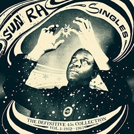 Sun Ra Singles: The Definitive 45's Collection, Vol. 1: 1952-1961 - Vinyl