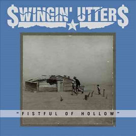 Swingin Utters FISTFUL OF HOLLOW - Vinyl