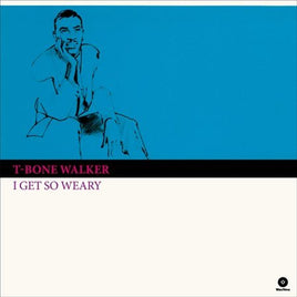 T-bone Walker I Get So Weary + 4 Bonus Tracks - Vinyl