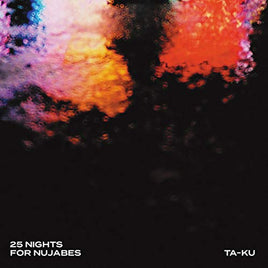 TA-KU 25 NIGHTS FOR NUJABES - Vinyl