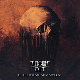 THROWN INTO EXILE ILLUSION OF CONTROL - Vinyl