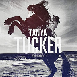 Tanya Tucker While I'm Livin [LP] - Vinyl