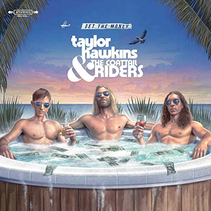 Taylor Hawkins & the Coattail Riders Get The Money (140 Gram) - Vinyl