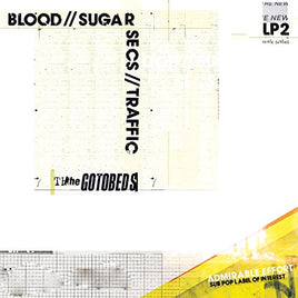 The Gotobeds Blood // Sugar // Secs // Traffic - Vinyl