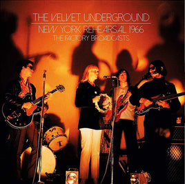 The Velvet Underground New York Rehearsal 1966 - The Factory Broadcasts [Import] (2 Lp's) - Vinyl