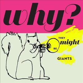 They Might Be G Why? - Vinyl