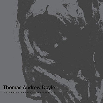Thomas Andrew Doyle Incineration Ceremony - Vinyl