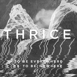Thrice To Be Everywhere Is To Be Nowhere (Includes Download Card) - Vinyl