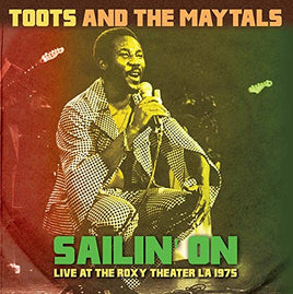 Toots & The Maytals Sailin' On: Live at the Roxy Theater LA 1975 - Vinyl