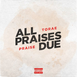 Torae & Praise All Praises Due (Extended Play) - Vinyl