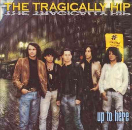 Tragically Hip Up to Here - Vinyl