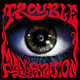 Trouble Manic Frustration (2020 Remaster) - Vinyl