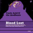 UNCLE ACID & THE DEADBEATS BLOOD LUST - Vinyl