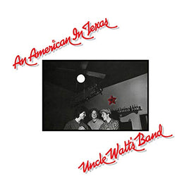Uncle Walt's Band An American In Texas - Vinyl