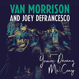 Van Morrison / Joey Defrancesco You'Re Driving Me Crazy - Vinyl