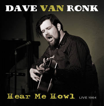 Van Ronk, Dave Hear Me Howl - Live 1964 (RSD 11/26/21) - Vinyl