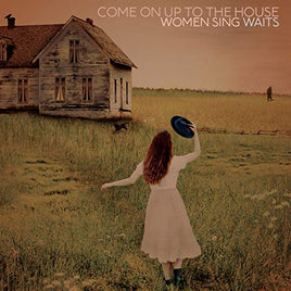 Various Artists Come On Up To The House: Women Sing Waits - Vinyl