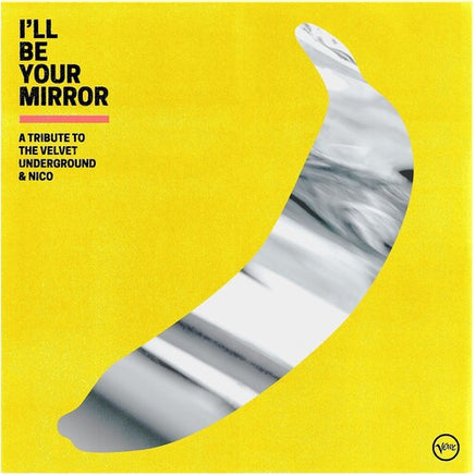 Various Artists I'll Be Your Mirror: A Tribute To The Velvet Underground & Nico(Limited Edition, Colored Vinyl, Yellow, Indie Exclusive) (2 LP) - Vinyl