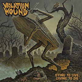 Violation Wound Dying To Live, Living To Die - Vinyl