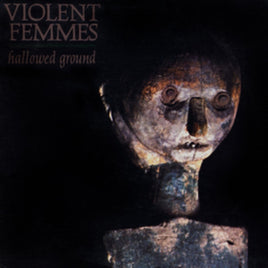 Violent Femmes Hallowed Ground - Vinyl