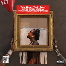 Wale Wow.Thats Crazy (PA)(RSD20 EX) | RSD DROP - Vinyl