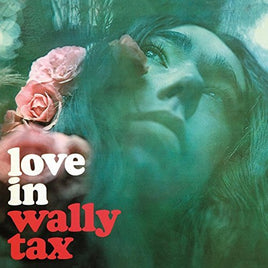 Wally Tax Love In - Vinyl