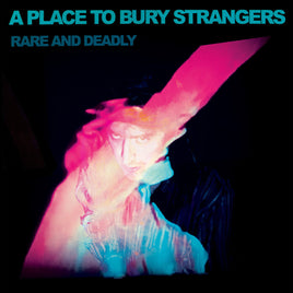 A Place To Bury Strangers Rare And Deadly - Vinyl