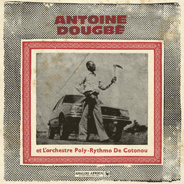 Antoine Dougbe Et L'Orchestre Poly-Rythmo De Coton Antoine Dougbe Et L'Orchestre Poly-Rythmo De Cotonou (Analog Africa No.44) - Vinyl