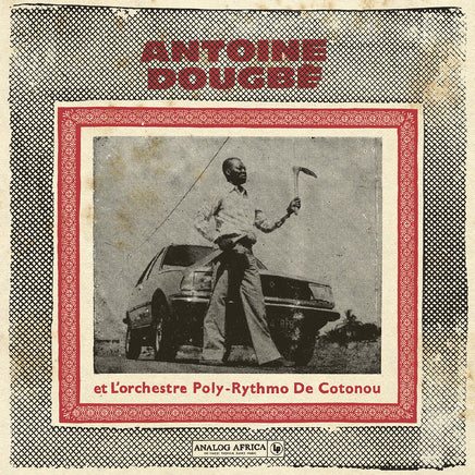 Antoine Dougbe Et L'Orchestre Poly-Rythmo De Coton Antoine Dougbe Et L'Orchestre Poly-Rythmo De Cotonou (Analog Africa No.44) - Vinyl