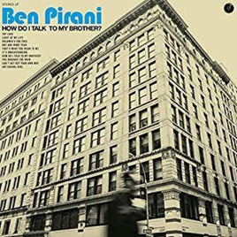 Ben Pirani How Do I Talk To My Brother? - Vinyl