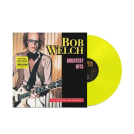 Bob Welch Greatest Hits (Limited Edition, Highlighter Yellow Colored Vinyl) - Vinyl