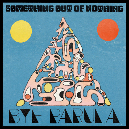 Bye Parula Something Out Of Nothing - Vinyl