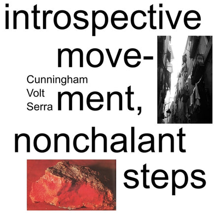 Cunningham/Volt/Serra Introspective Movement, Nonchalant Steps [LP] - Vinyl